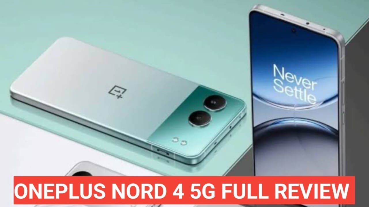 OnePlus Nord 4 review in hindi | OnePlus Nord 4 price in india OnePlus Nord 4 review in hindi